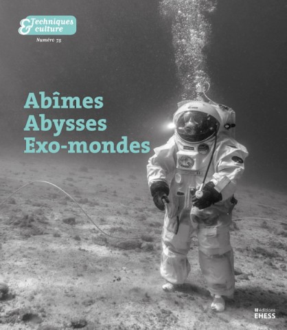 Abîmes, abysses, exo-mondes – Techniques et culture 75 Image 1